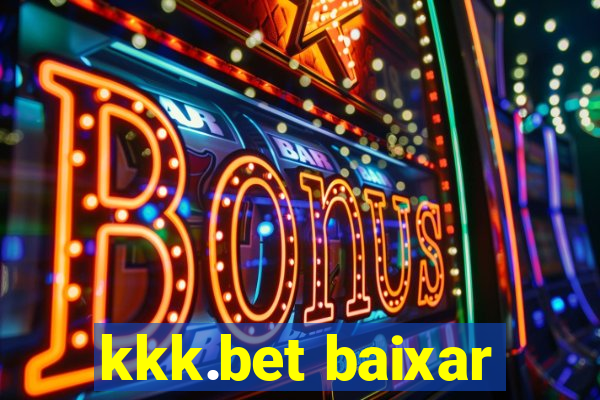 kkk.bet baixar